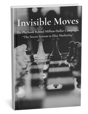 Invisible Moves: The Playbook Behind Million Dollar Campaigns (Limited Edition)