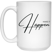 Make It Happen 15 oz. White Mug