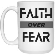Faith Over Fear 15 oz. White Mug