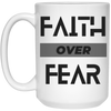 Faith Over Fear 15 oz. White Mug